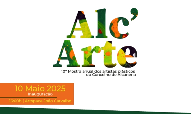 ALC’ARTE –10ª Mostra Anual dos Artistas Plásticos do Concelho de Alcanena 