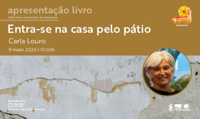 Apresentação do Livro “Entra-se na Casa pelo Pátio”, de Carla Louro