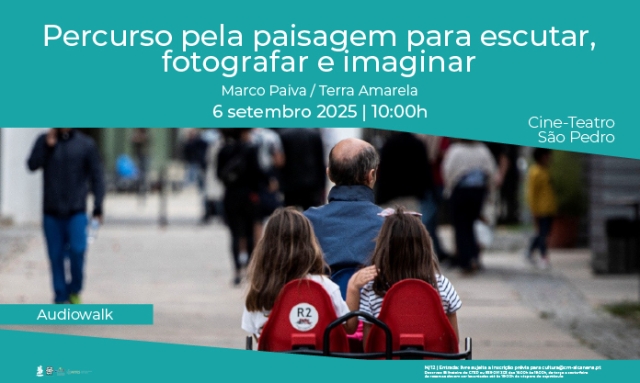 Audiowalk | Percurso pela Paisagem para escutar, fotografar e imaginar