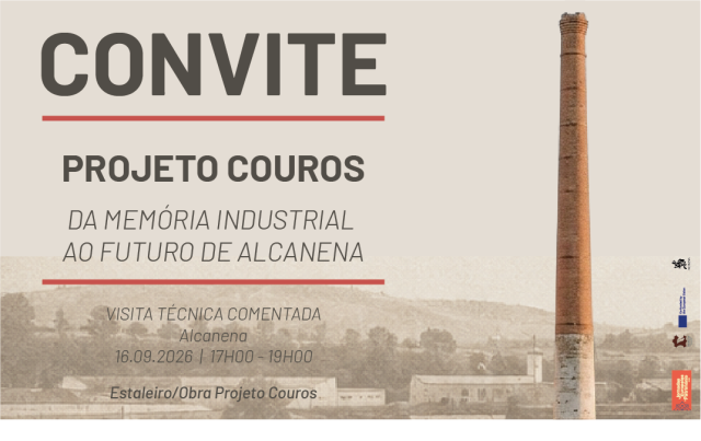 Projeto Couros: Da Memória Industrial ao Futuro de Alcanena